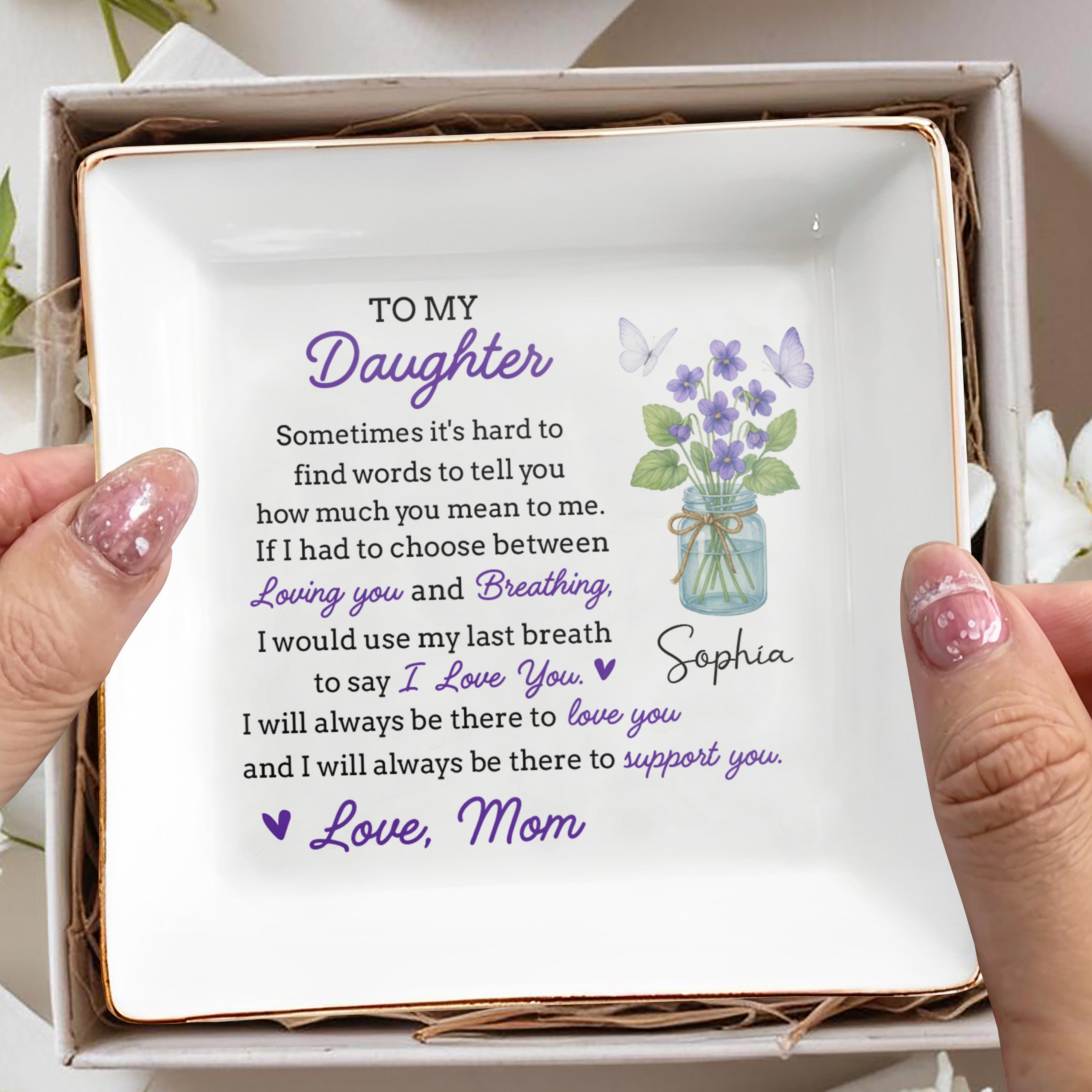 To My Daughter, Flowers And Butterfly In Mason Jar - Personalized Custom Jewelry Dish, Square Ceramic Dish - DAU201_SCRD