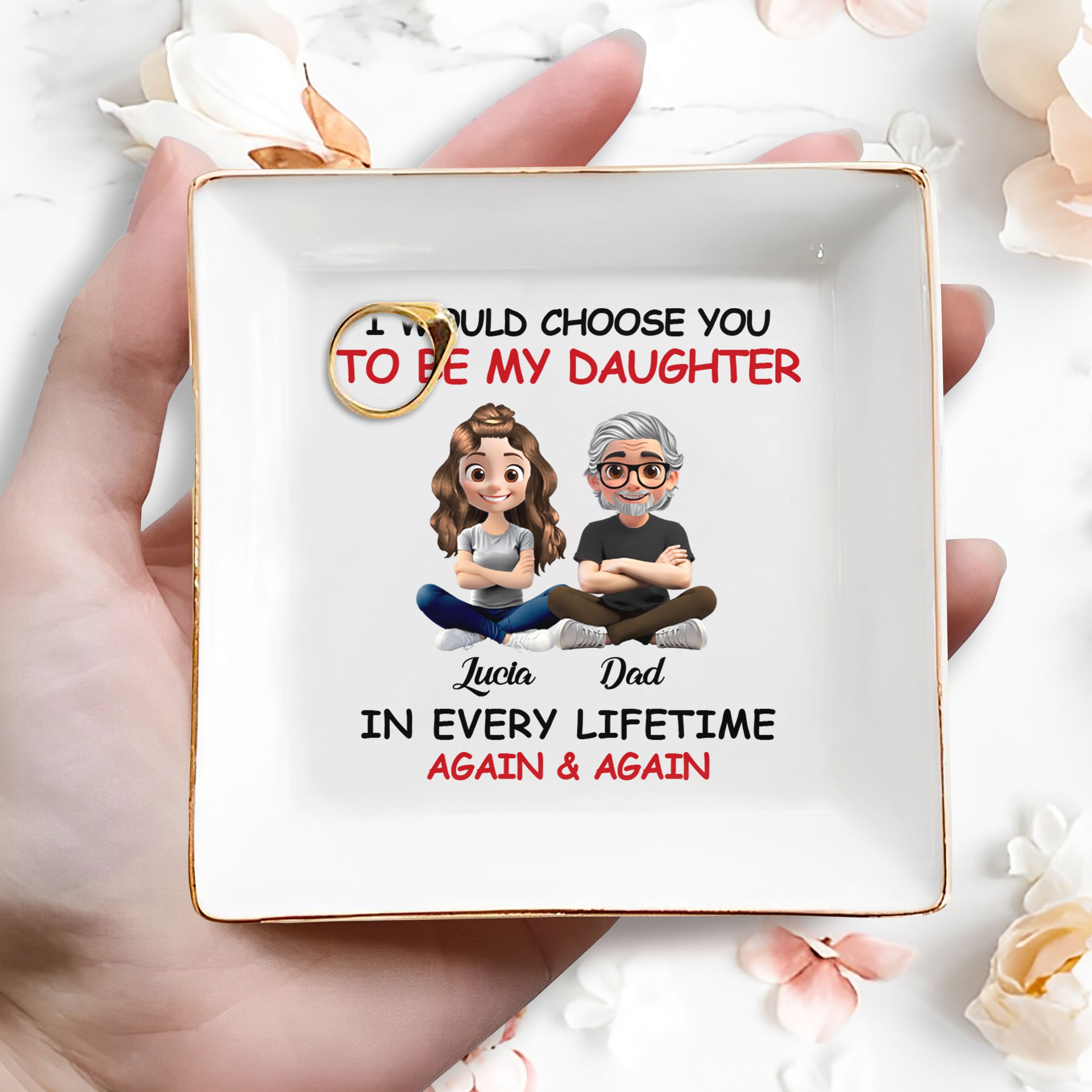 I Would Choose You To Be My Daughter, Cartoon Father and Daughter - Personalized Custom Jewelry Dish, Square Ceramic Dish - DAU203_SCRD