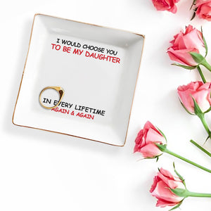 I Would Choose You To Be My Daughter, Cartoon Father and Daughter - Personalized Custom Jewelry Dish, Square Ceramic Dish - DAU203_SCRD
