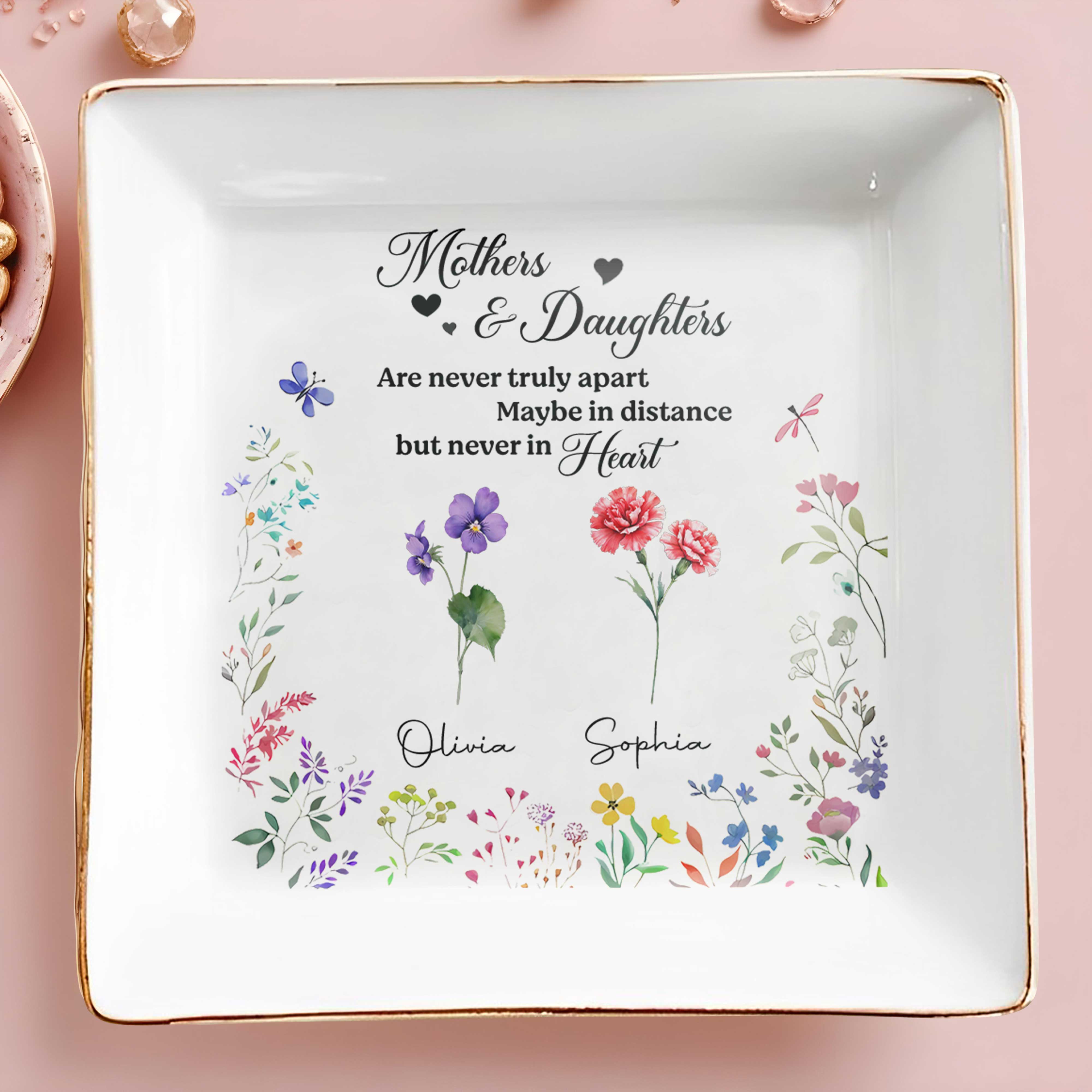 Mothers & Daughters Never Truly Apart, Flowers - Personalized Custom Jewelry Dish, Square Ceramic Dish - DAU205_SCRD