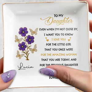 To My Daughter, Love and Affection With Flowers and Butterflies - Personalized Custom Jewelry Dish, Square Ceramic Dish - DAU208_SCRD