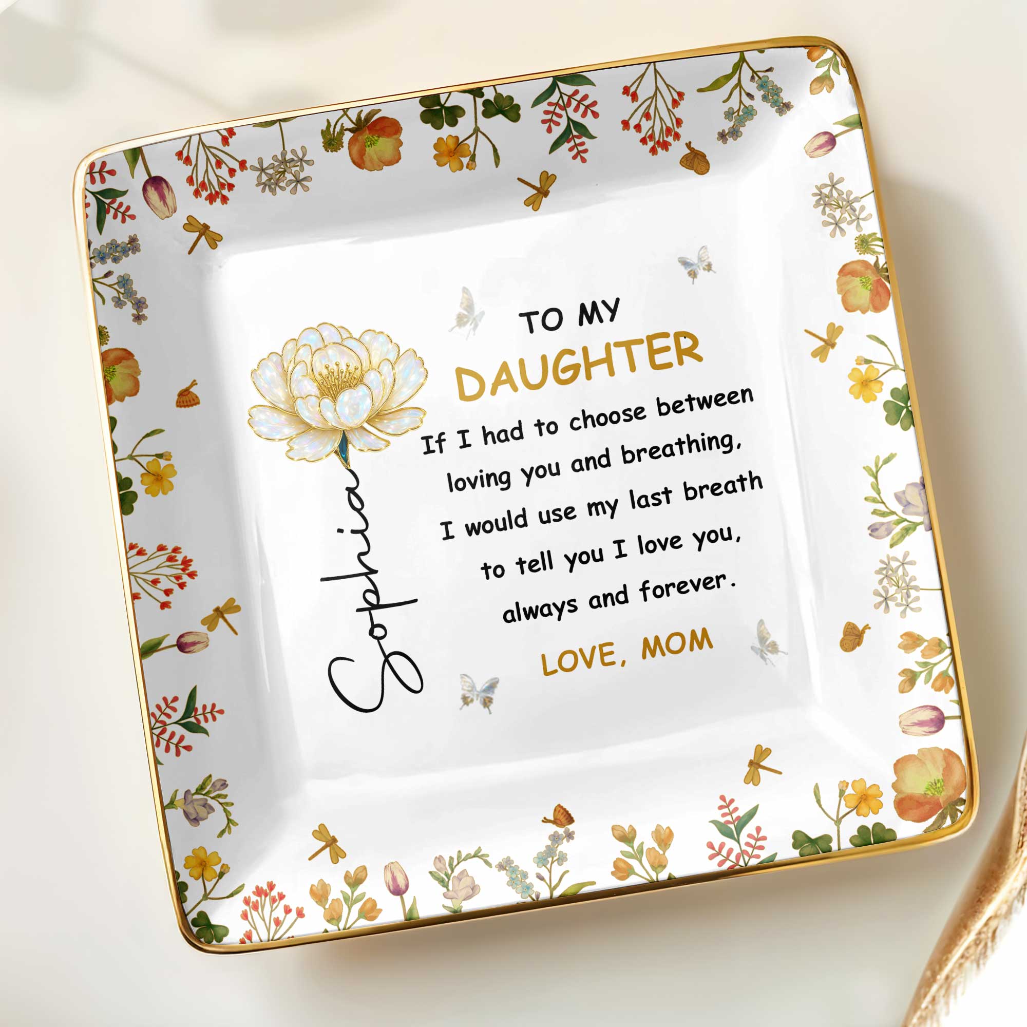 To My Daughter, Flowers and Butterfly - Personalized Custom Jewelry Dish, Ceramic Dish, Square Shape - DAU209_SCRF