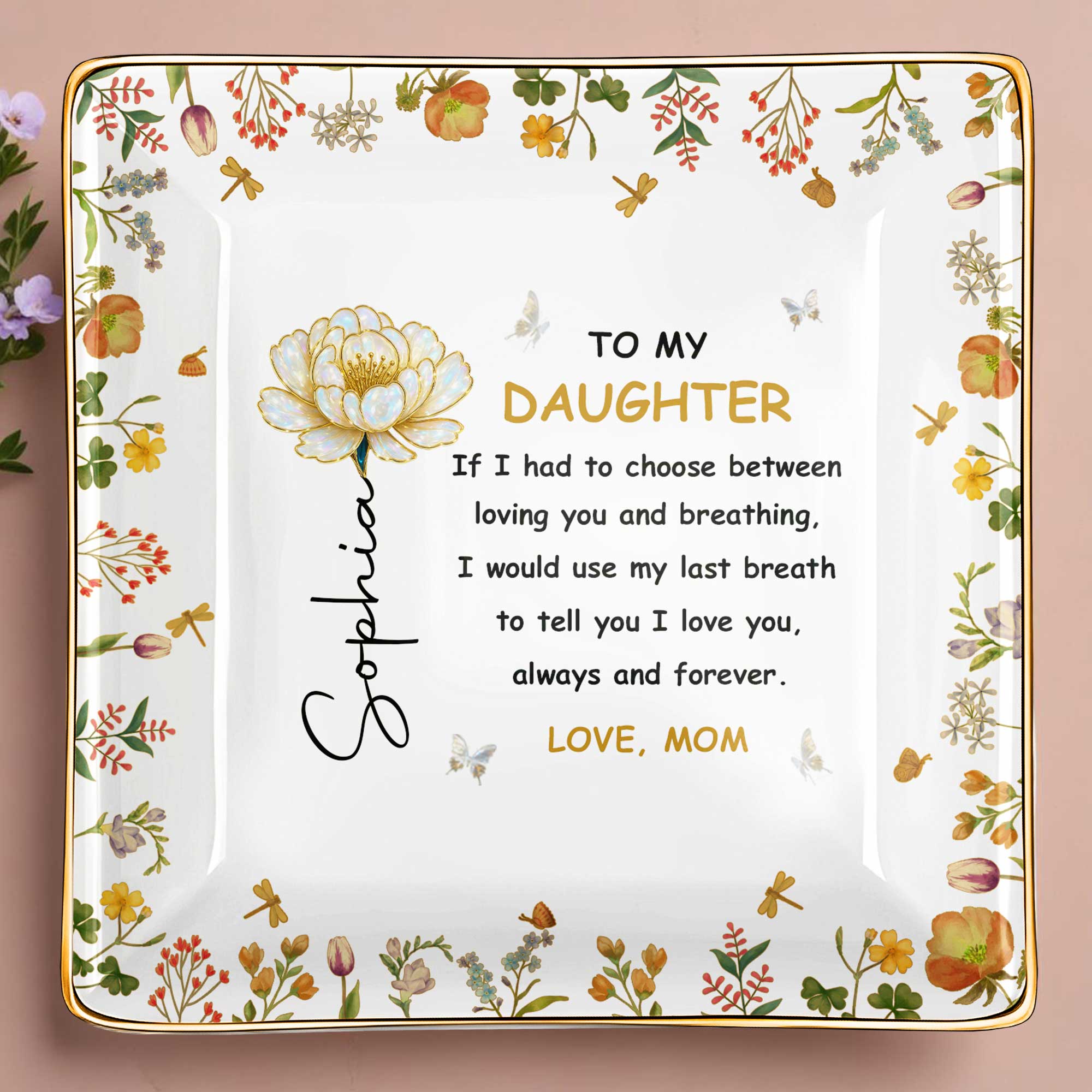 To My Daughter, Flowers and Butterfly - Personalized Custom Jewelry Dish, Ceramic Dish, Square Shape - DAU209_SCRF