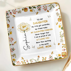 To My Daughter, Personal Love Message With Flowers - Personalized Custom Jewelry Dish, Ceramic Dish, Square Shape - DAU210_SCRF