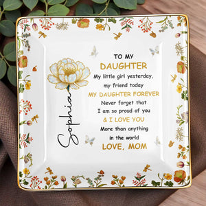 To My Daughter, Personal Love Message With Flowers - Personalized Custom Jewelry Dish, Ceramic Dish, Square Shape - DAU210_SCRF