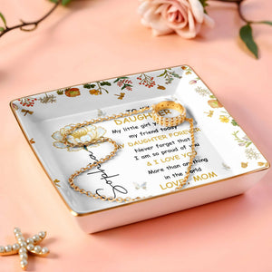 To My Daughter, Personal Love Message With Flowers - Personalized Custom Jewelry Dish, Ceramic Dish, Square Shape - DAU210_SCRF
