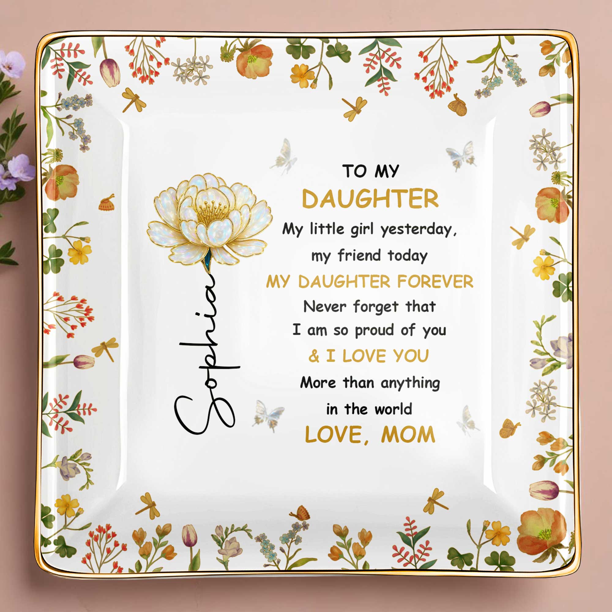 To My Daughter, Personal Love Message With Flowers - Personalized Custom Jewelry Dish, Ceramic Dish, Square Shape - DAU210_SCRF