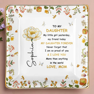 To My Daughter, Personal Love Message With Flowers - Personalized Custom Jewelry Dish, Ceramic Dish, Square Shape - DAU210_SCRF