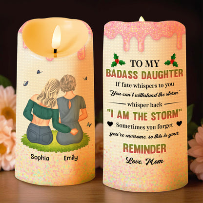To My Badass Daughter, I Am The Storm Candle - Personalized Custom LED Candle - DAU239_LECA