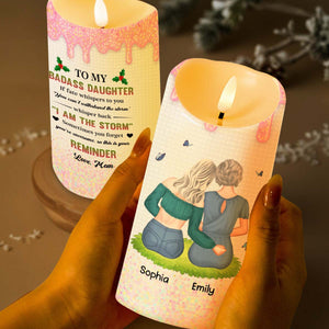 To My Badass Daughter, I Am The Storm Candle - Personalized Custom LED Candle - DAU239_LECA