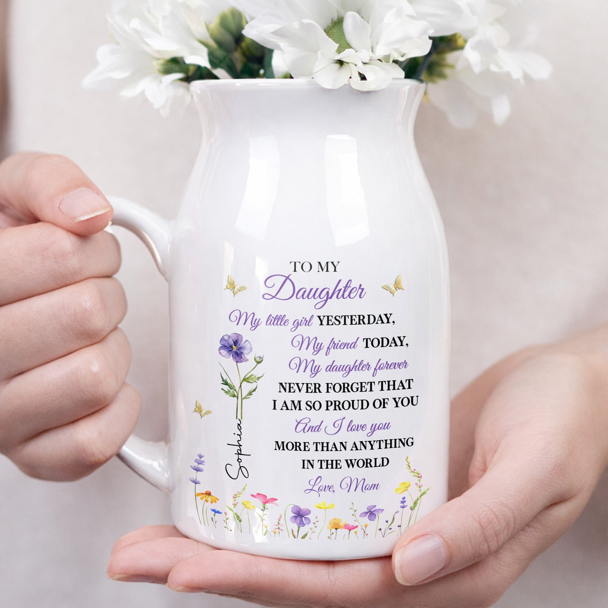 To My Daughter My Little Girl Yesterday Flower And Butterfly Design - Personalized Ceramic Flower Vase