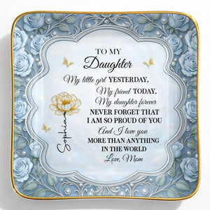 To My Daughter My Little Girl Flower And Butterflies - Personalized Custom Jewelry Dish, Ceramic Dish, Square Shape - DAU249_SCRF
