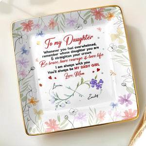 To My Daughter, Remember Whose Daughter You Are, Flowers and Hearts Design - Personalized Custom Jewelry Dish, Ceramic Dish, Square Shape - DAU250_SCRF