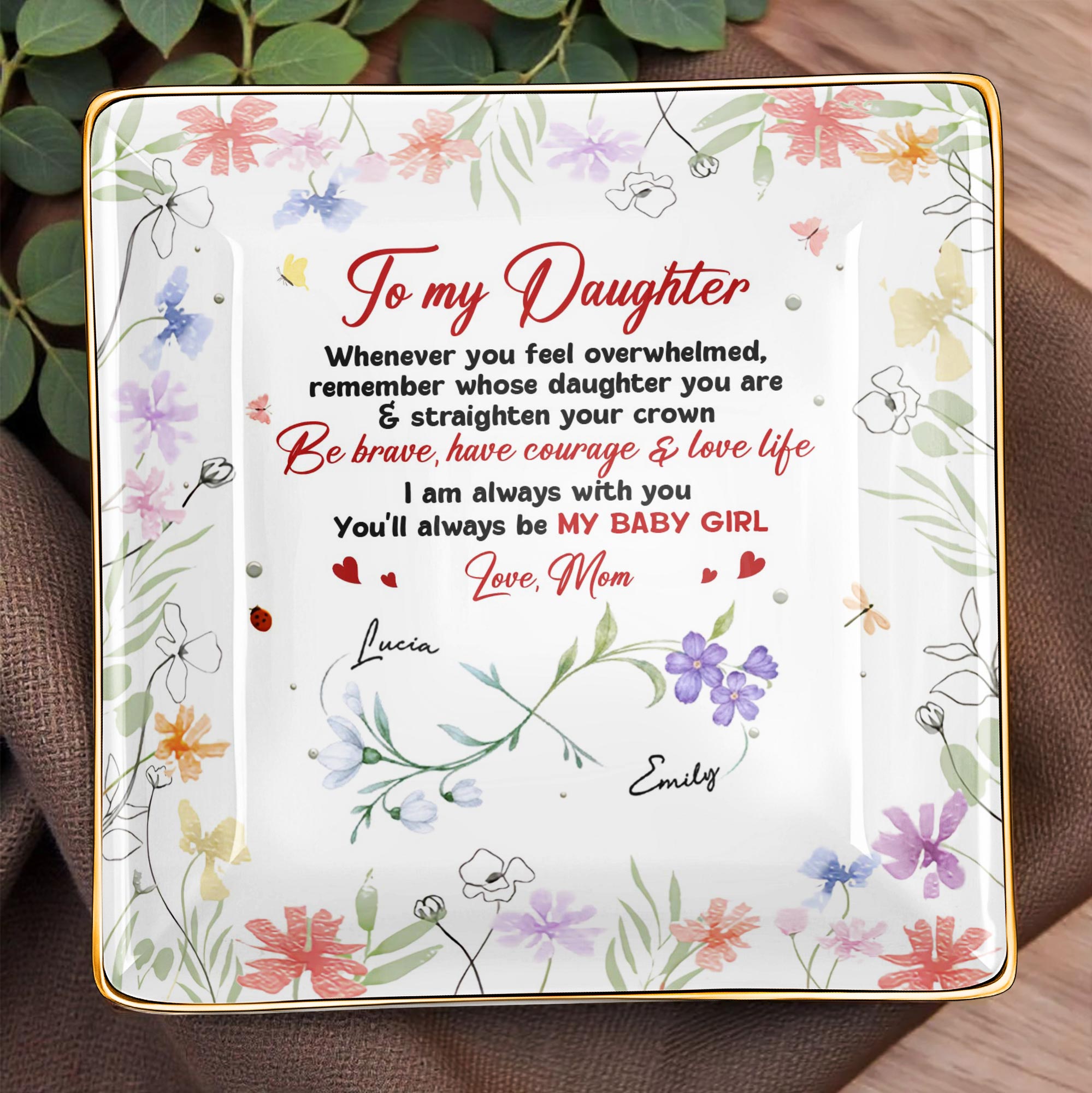 To My Daughter, Remember Whose Daughter You Are, Flowers and Hearts Design - Personalized Custom Jewelry Dish, Ceramic Dish, Square Shape - DAU250_SCRF