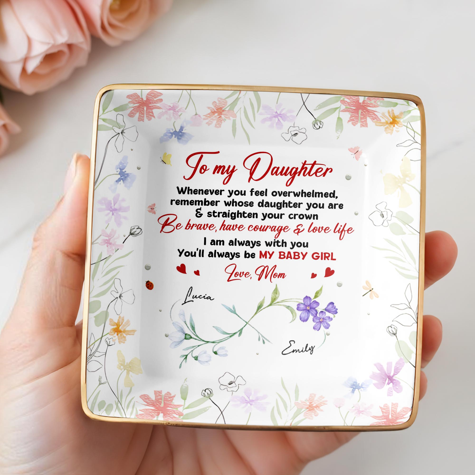 To My Daughter, Remember Whose Daughter You Are, Flowers and Hearts Design - Personalized Custom Jewelry Dish, Ceramic Dish, Square Shape - DAU250_SCRF