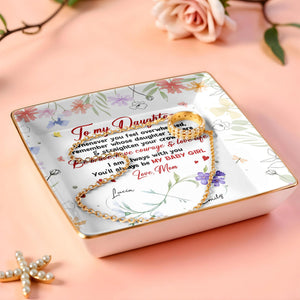 To My Daughter, Remember Whose Daughter You Are, Flowers and Hearts Design - Personalized Custom Jewelry Dish, Ceramic Dish, Square Shape - DAU250_SCRF
