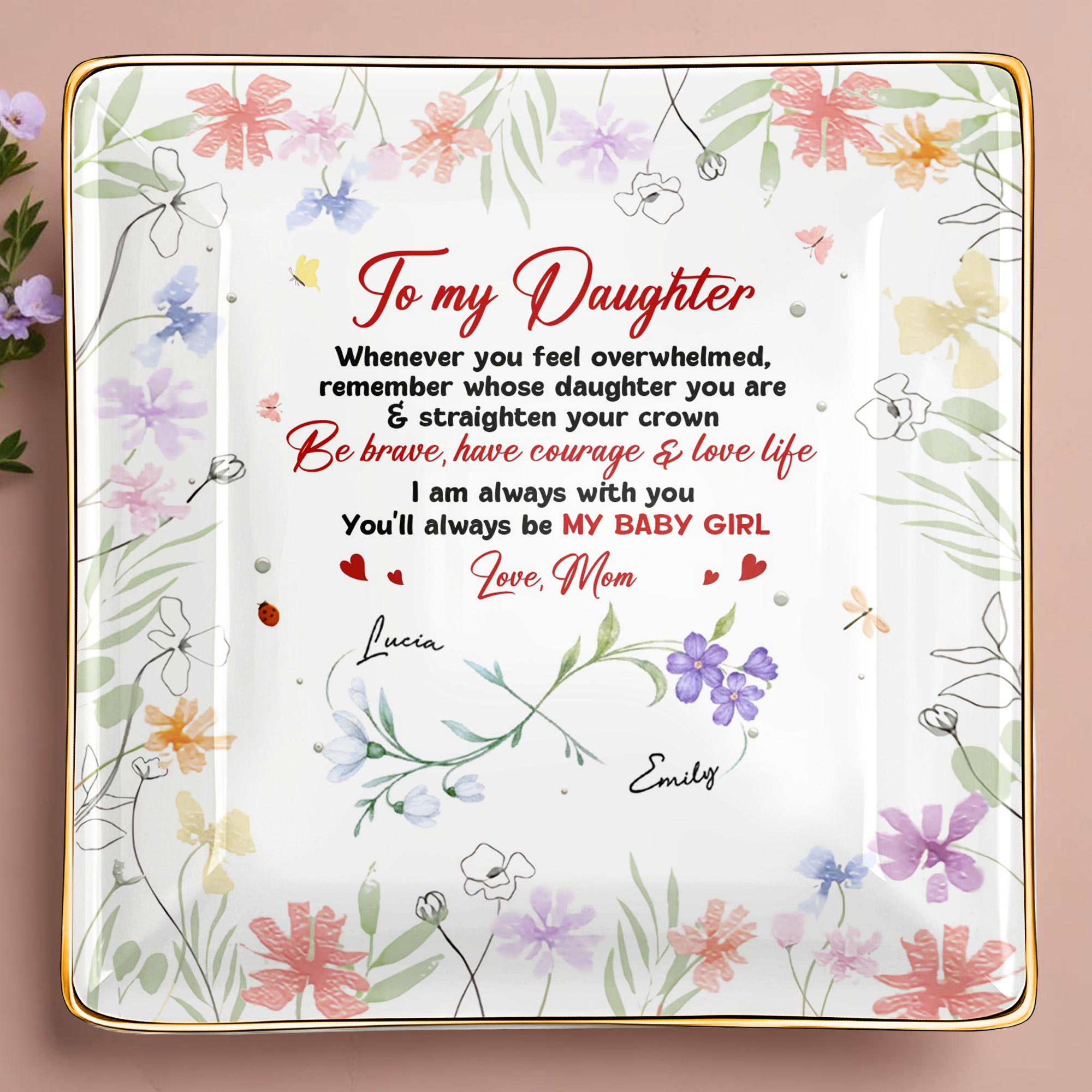 To My Daughter, Remember Whose Daughter You Are, Flowers and Hearts Design - Personalized Custom Jewelry Dish, Ceramic Dish, Square Shape - DAU250_SCRF