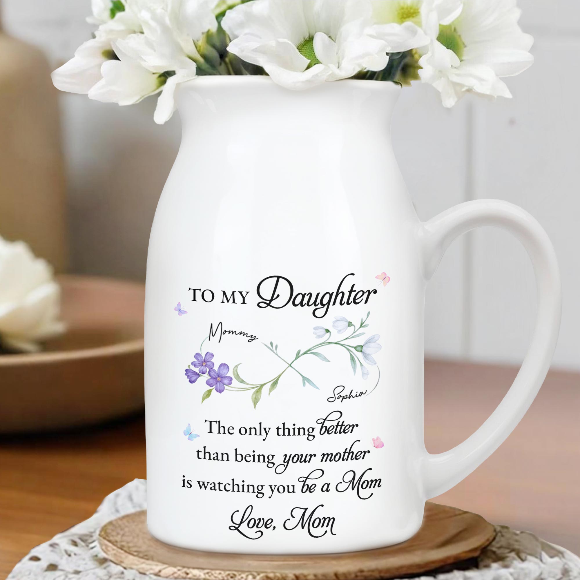To My Daughter, The Only Thing Better, Flowers - Personalized Ceramic Flower Vase