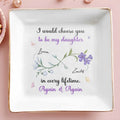 I Would Choose You To Be My Daughter In Every Lifetime - Personalized Custom Jewelry Dish, Square Ceramic Dish - DAU251_SCRD