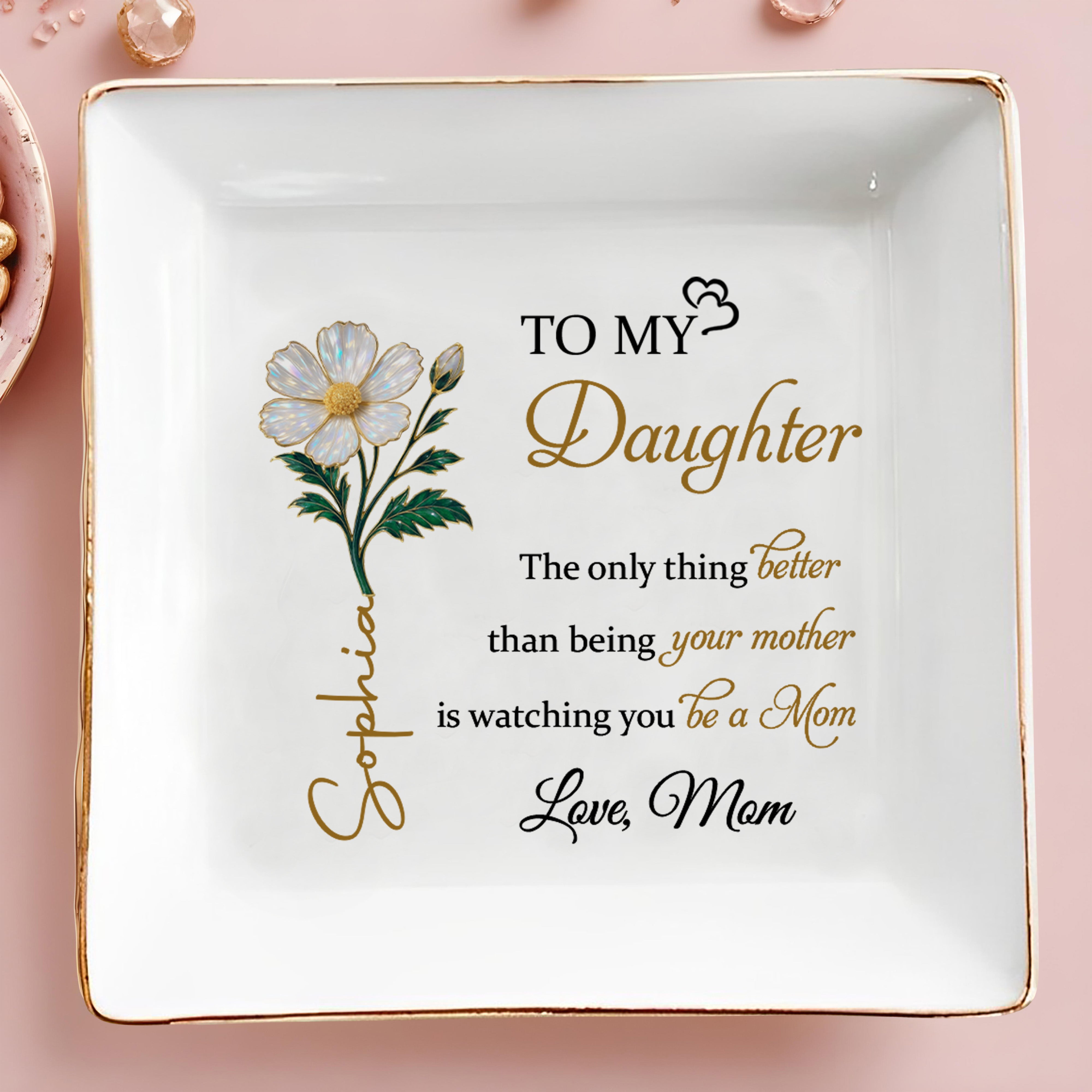To My Daughter, Beautiful Floral Mother To Daughter Keepsake - Personalized Custom Jewelry Dish, Square Ceramic Dish - DAU263_SCRD