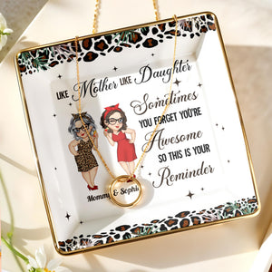 Like Mother Like Daughter Awesome Reminder - Personalized Custom Jewelry Dish, Ceramic Dish, Square Shape - DAU272_SCRF