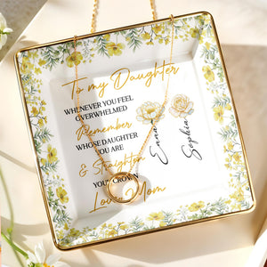 To My Daughter, Straighten Your Crown, Floral Design - Personalized Custom Jewelry Dish, Ceramic Dish, Square Shape - DAU275_SCRF