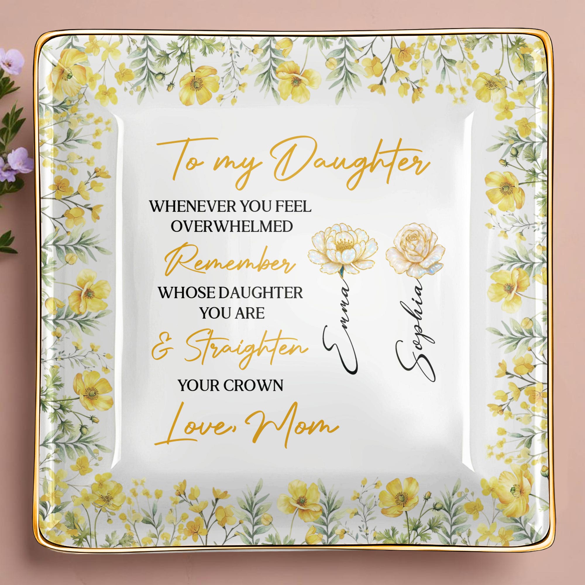 To My Daughter, Straighten Your Crown, Floral Design - Personalized Custom Jewelry Dish, Ceramic Dish, Square Shape - DAU275_SCRF