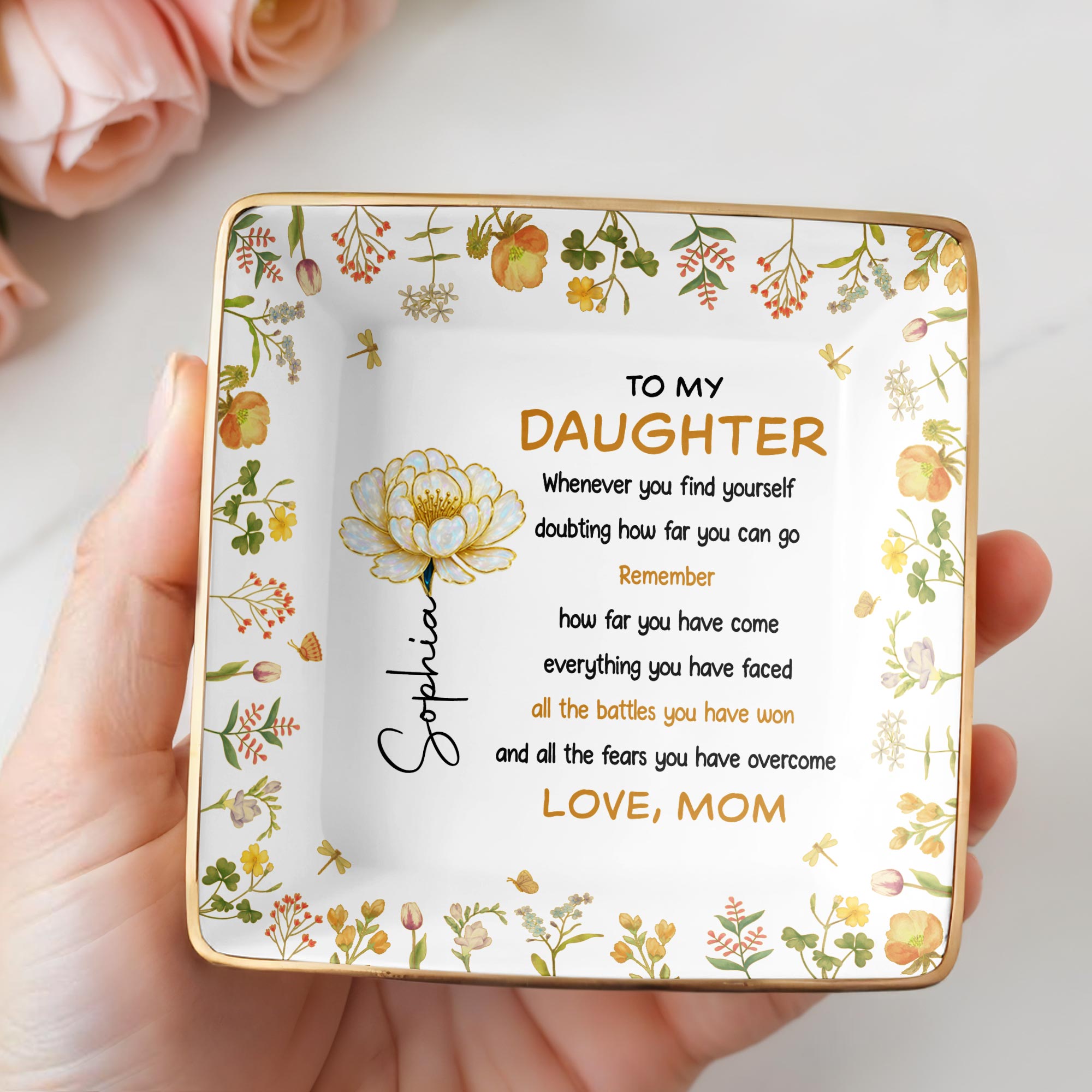 To My Daughter, Remember All The Battles, Flowers and Leaves Design - Personalized Custom Jewelry Dish, Ceramic Dish, Square Shape - DAU279_SCRF