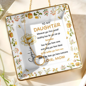 To My Daughter, Remember All The Battles, Flowers and Leaves Design - Personalized Custom Jewelry Dish, Ceramic Dish, Square Shape - DAU279_SCRF