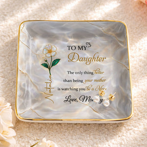 To My Daughter, Flower Design Jewelry Dish - Personalized Custom Jewelry Dish, Ceramic Dish, Square Shape - DAU291_SCRF