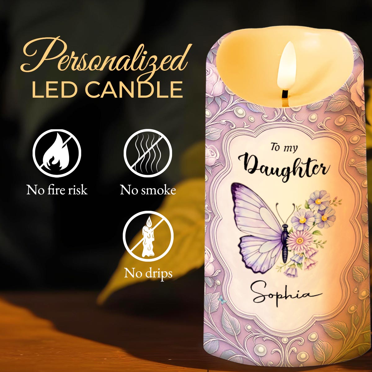 To my Daughter, Love, Support and Butterflies Design - Personalized Custom LED Candle - DAU293_LECA