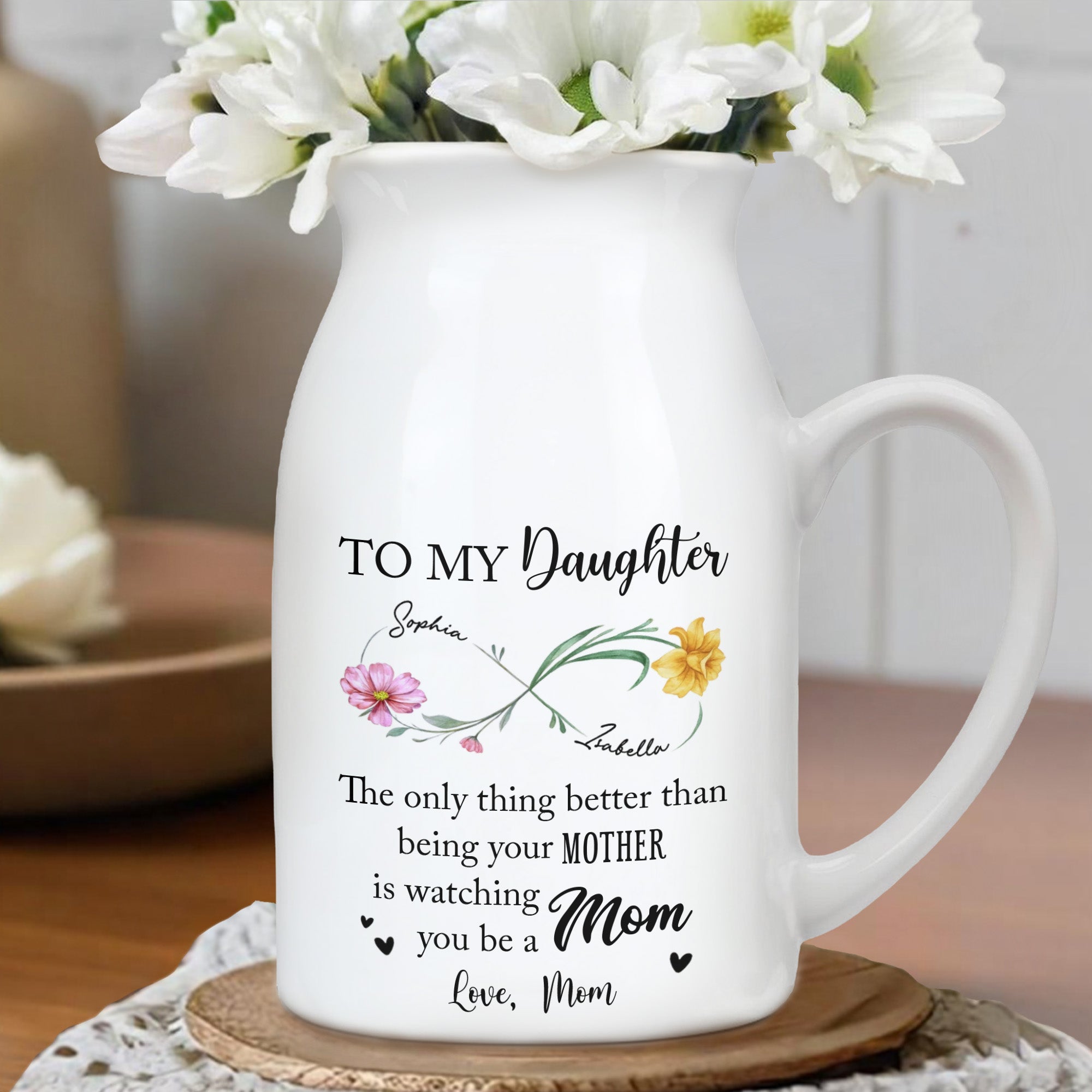 To My Daughter, The Joy Of Watching You Be A Mom - Personalized Ceramic Flower Vase
