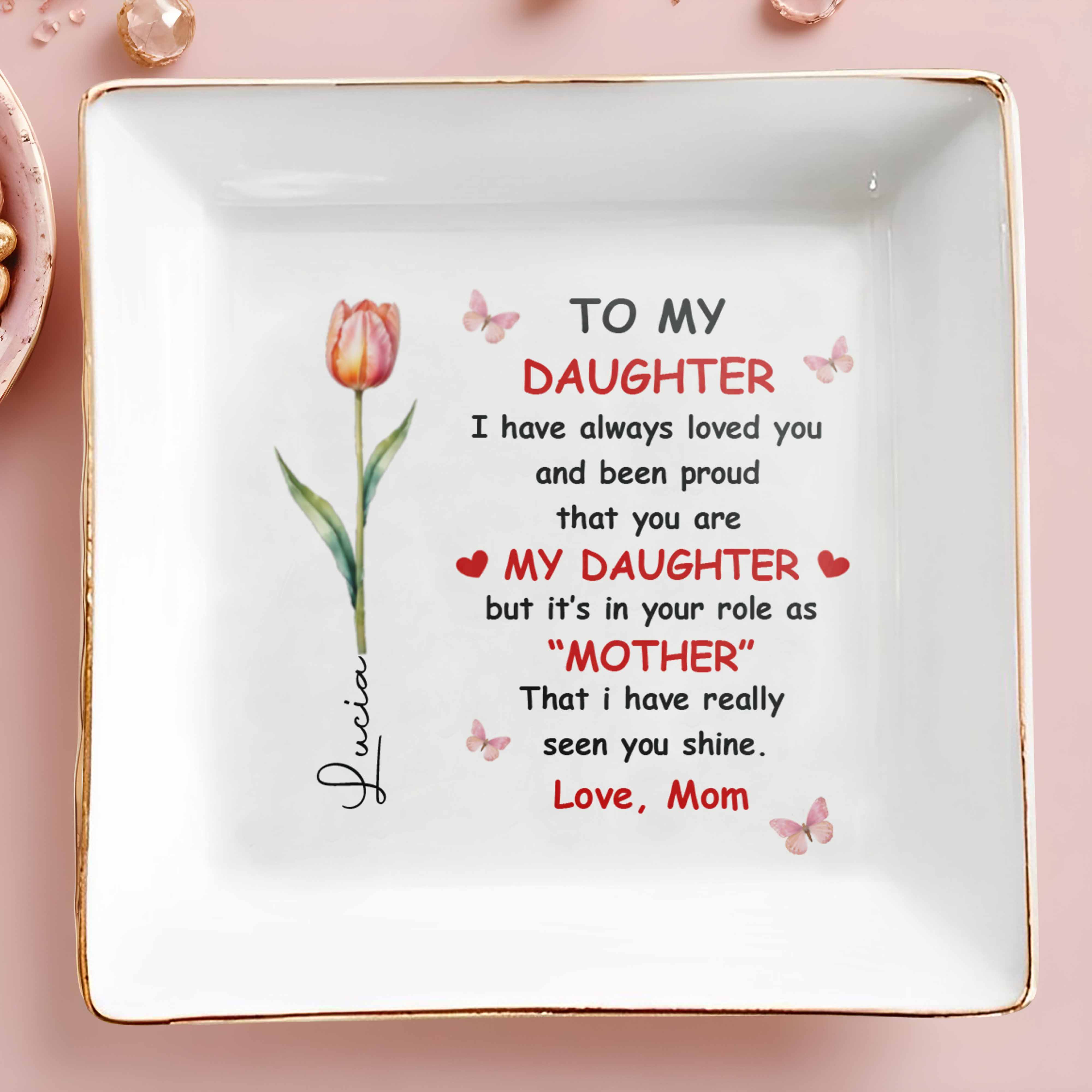 To My Daughter, Love And Pride In A Tulip Design - Personalized Custom Jewelry Dish, Square Ceramic Dish - DAU295_SCRD