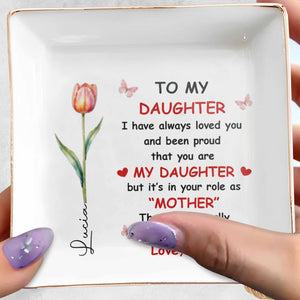 To My Daughter, Love And Pride In A Tulip Design - Personalized Custom Jewelry Dish, Square Ceramic Dish - DAU295_SCRD