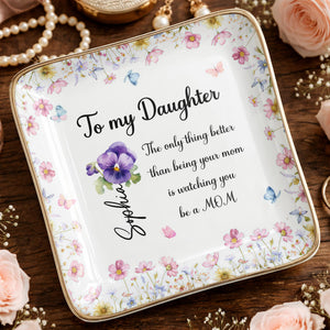 To My Daughter, Flowers And Butterflies Ceramic Dish - Personalized Custom Jewelry Dish, Ceramic Dish, Square Shape - DAU296_SCRF