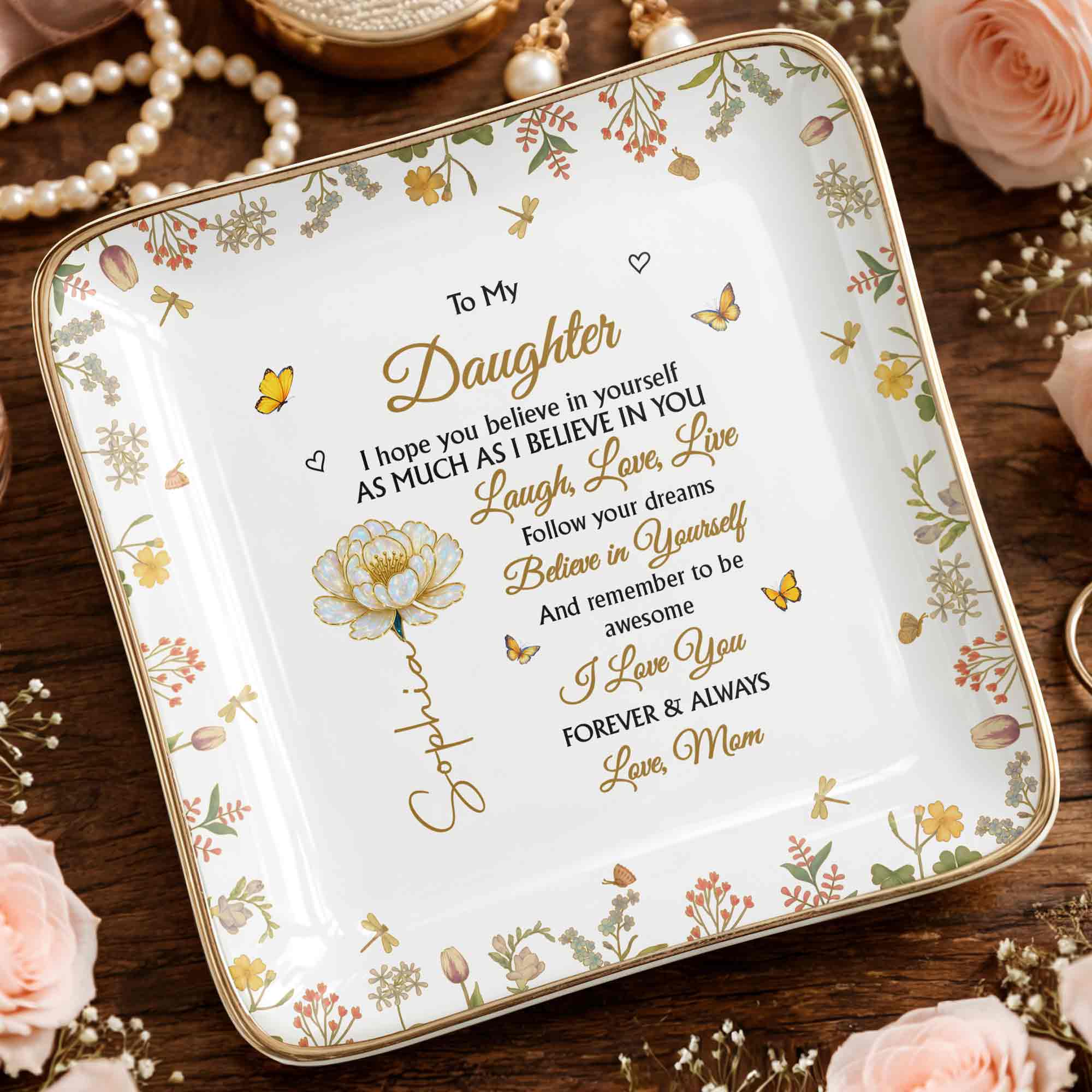 To My Daughter, Laugh, Love, Live, Flowers and Butterflies - Personalized Custom Jewelry Dish, Ceramic Dish, Square Shape - DAU299_SCRF