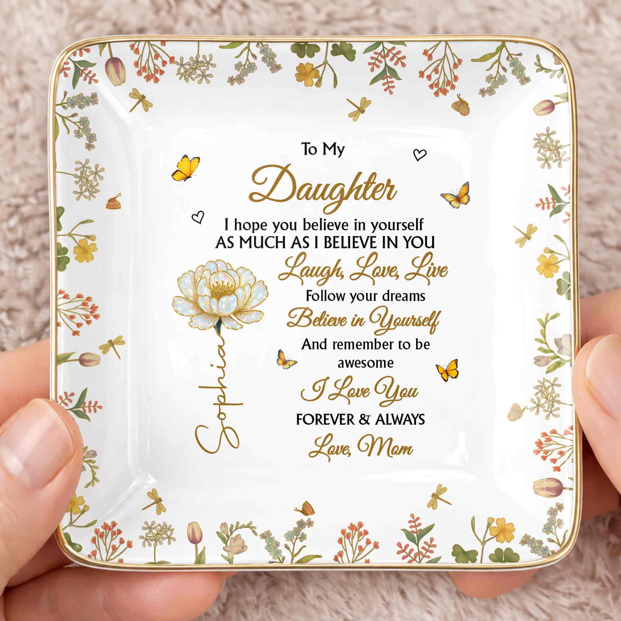 To My Daughter, Laugh, Love, Live, Flowers and Butterflies - Personalized Custom Jewelry Dish, Ceramic Dish, Square Shape - DAU299_SCRF