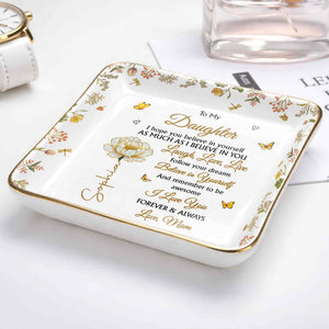 To My Daughter, Laugh, Love, Live, Flowers and Butterflies - Personalized Custom Jewelry Dish, Ceramic Dish, Square Shape - DAU299_SCRF
