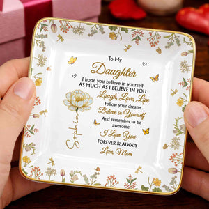To My Daughter, Laugh, Love, Live, Flowers and Butterflies - Personalized Custom Jewelry Dish, Ceramic Dish, Square Shape - DAU299_SCRF