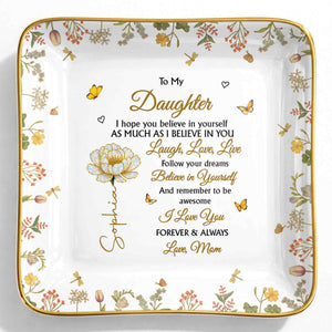 To My Daughter, Laugh, Love, Live, Flowers and Butterflies - Personalized Custom Jewelry Dish, Ceramic Dish, Square Shape - DAU299_SCRF