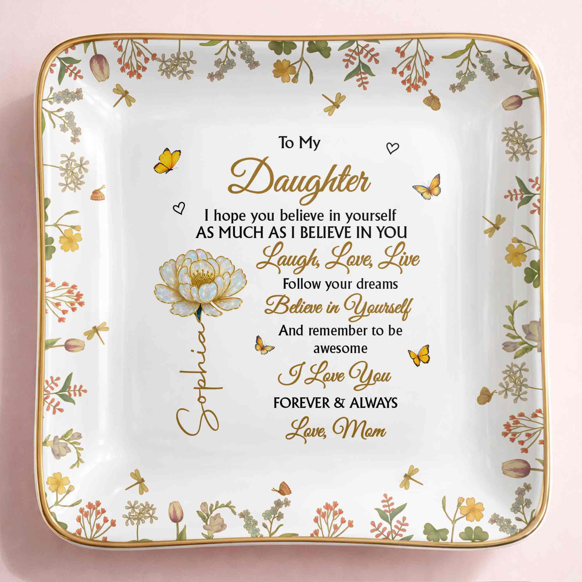 To My Daughter, Laugh, Love, Live, Flowers and Butterflies - Personalized Custom Jewelry Dish, Ceramic Dish, Square Shape - DAU299_SCRF