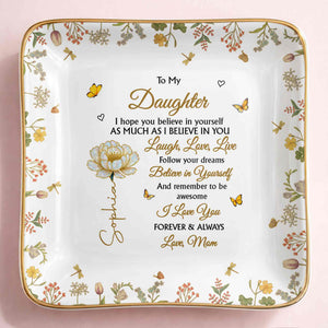 To My Daughter, Laugh, Love, Live, Flowers and Butterflies - Personalized Custom Jewelry Dish, Ceramic Dish, Square Shape - DAU299_SCRF