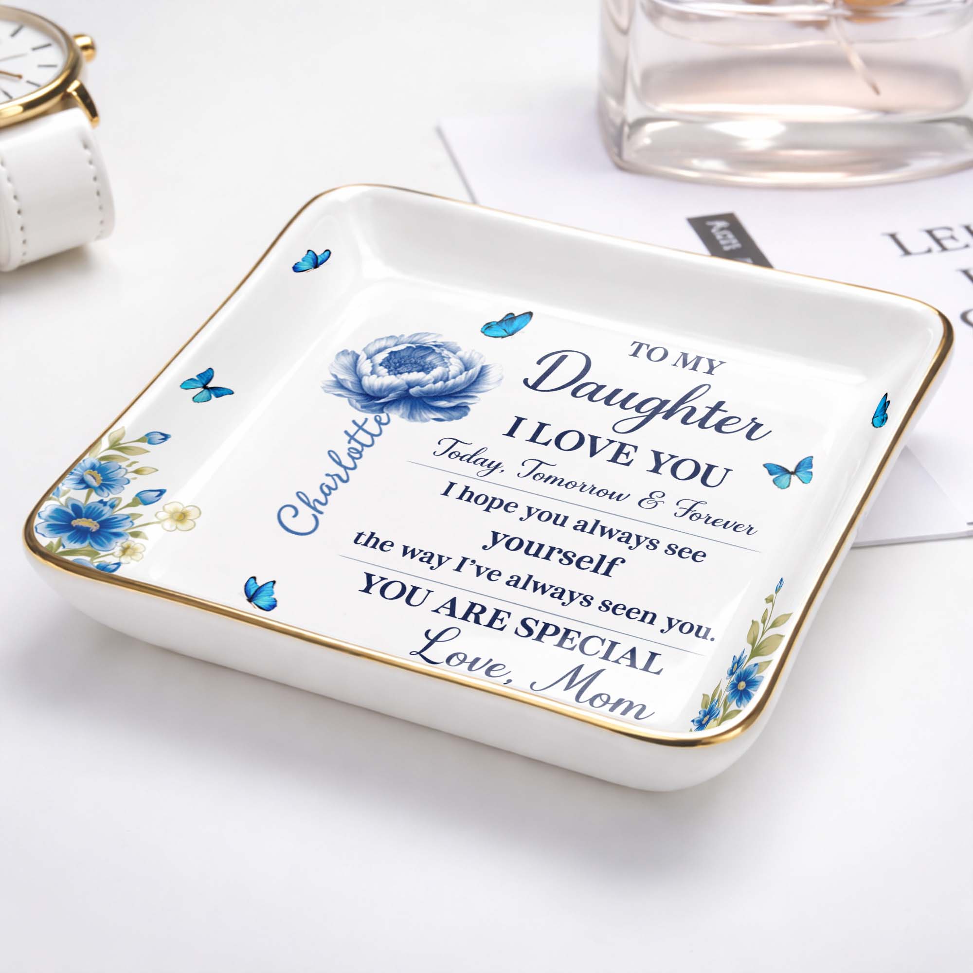 To My Daughter I Love You, Flowers And Butterflies - Personalized Custom Jewelry Dish, Ceramic Dish, Square Shape - DAU302_SCRF