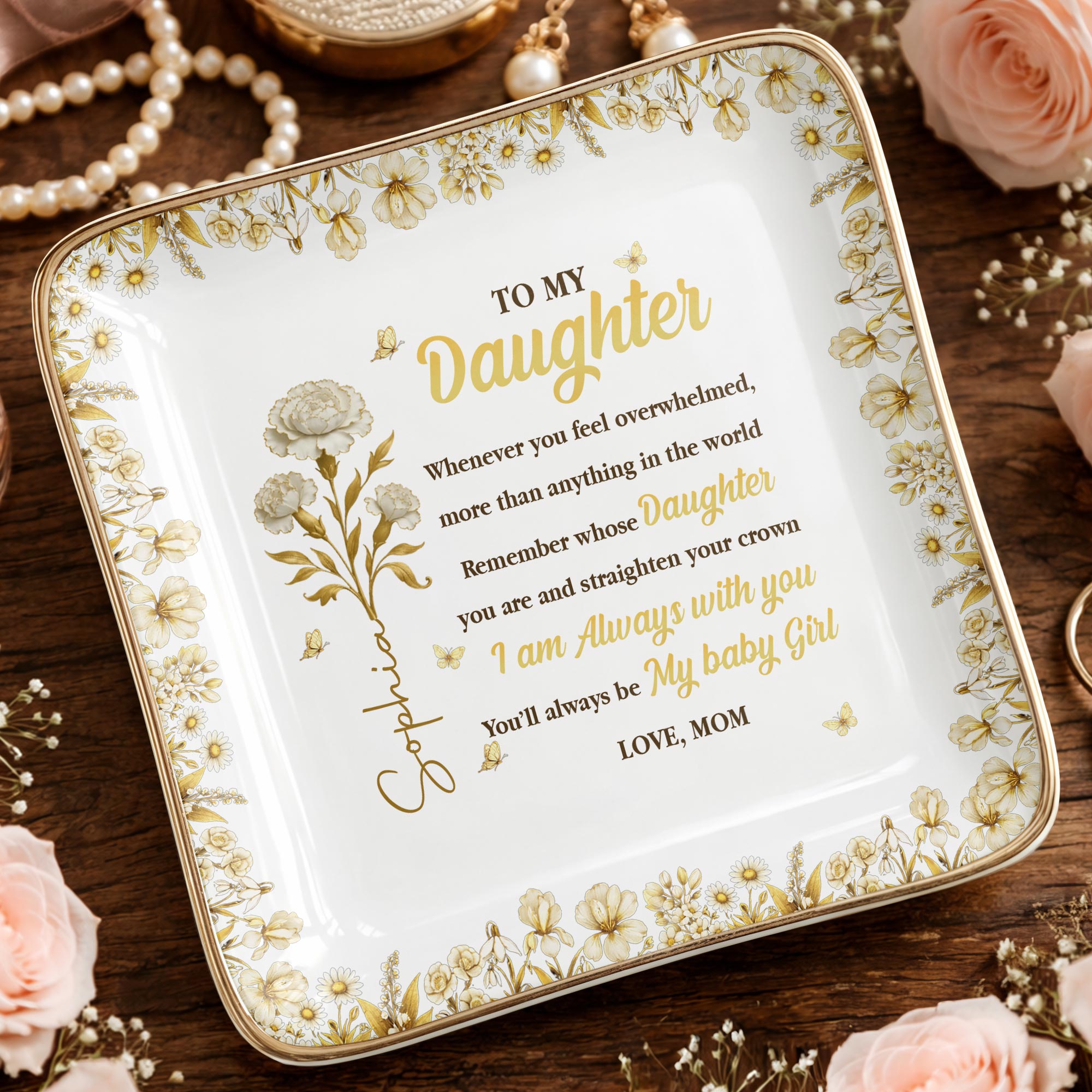 To My Daughter, Straighten Your Crown With Flowers And Crown Design - Personalized Custom Jewelry Dish, Ceramic Dish, Square Shape - DAU304_SCRF