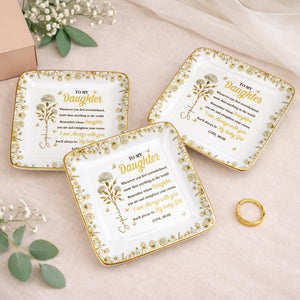 To My Daughter, Straighten Your Crown With Flowers And Crown Design - Personalized Custom Jewelry Dish, Ceramic Dish, Square Shape - DAU304_SCRF