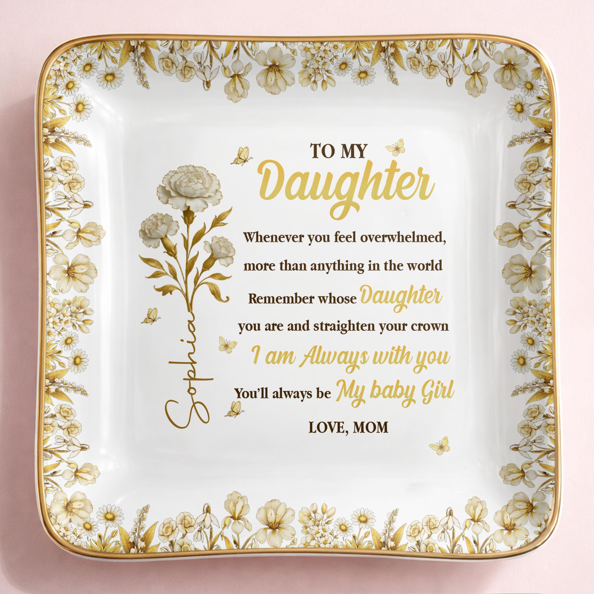 To My Daughter, Straighten Your Crown With Flowers And Crown Design - Personalized Custom Jewelry Dish, Ceramic Dish, Square Shape - DAU304_SCRF