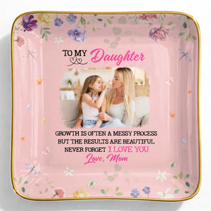 To My Daughter, Growth Is Beautiful, Flowers And Butterflies - Personalized Custom Jewelry Dish, Ceramic Dish, Square Shape - DAU305_SCRF