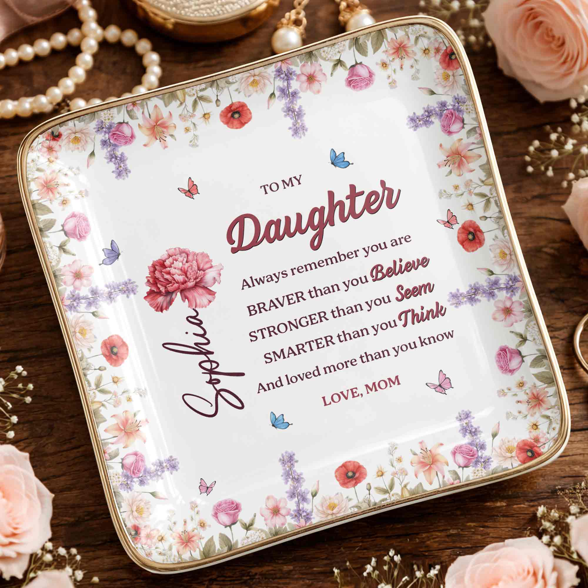 To My Daughter, Always Remember You Are Braver, Flowers - Personalized Custom Jewelry Dish, Ceramic Dish, Square Shape - DAU307_SCRF
