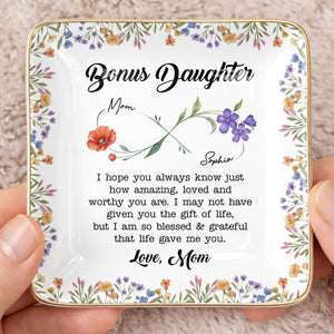 Bonus Daughter I Hope You Always Know Floral Infinity Jewelry Dish - Personalized Custom Jewelry Dish, Ceramic Dish, Square Shape - DAU315_SCRF