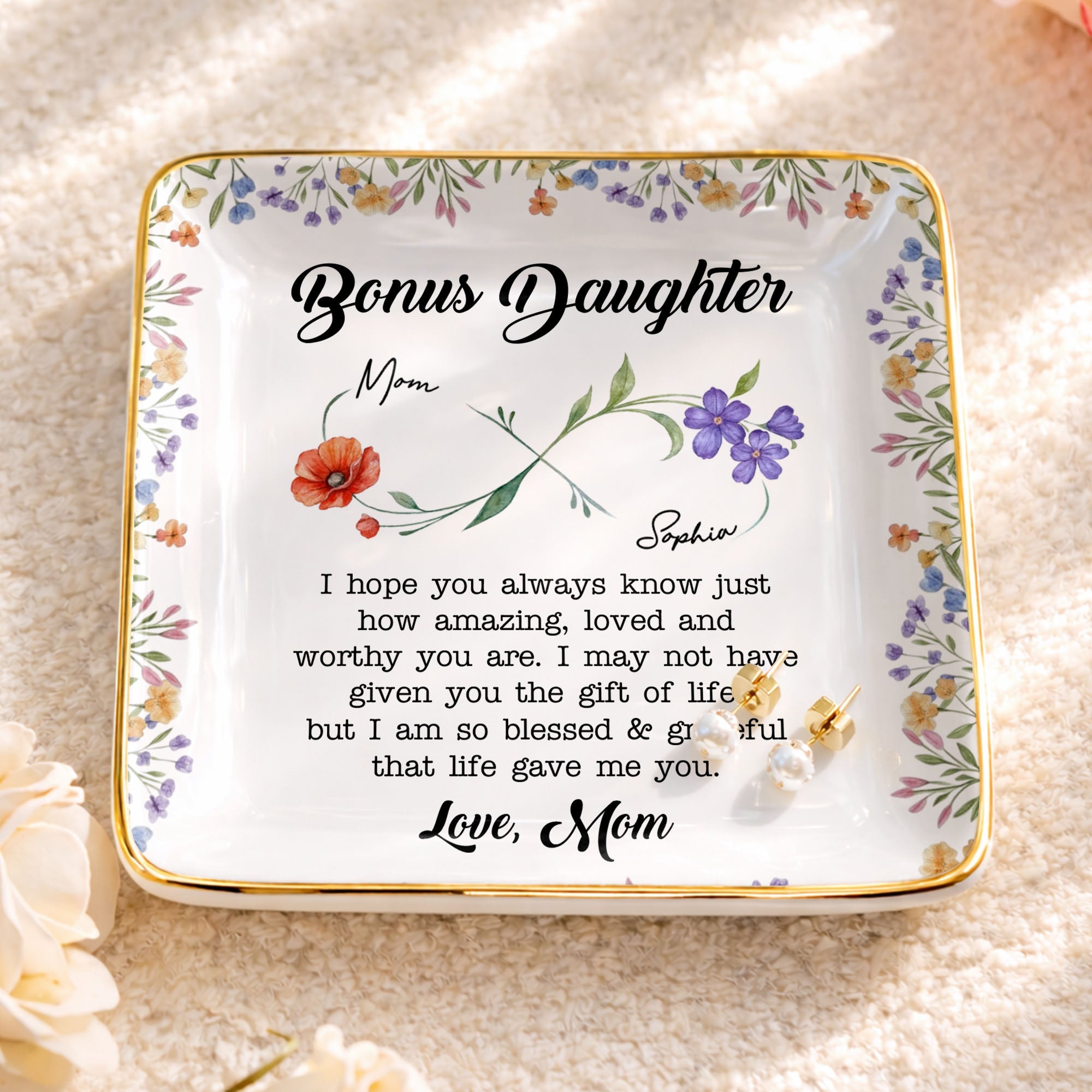 Bonus Daughter I Hope You Always Know Floral Infinity Jewelry Dish - Personalized Custom Jewelry Dish, Ceramic Dish, Square Shape - DAU315_SCRF